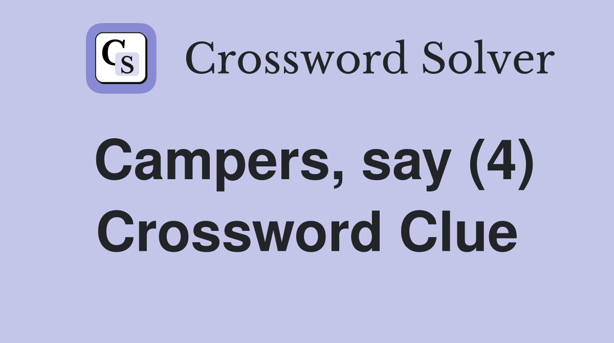 Campers, say (4) Crossword Clue