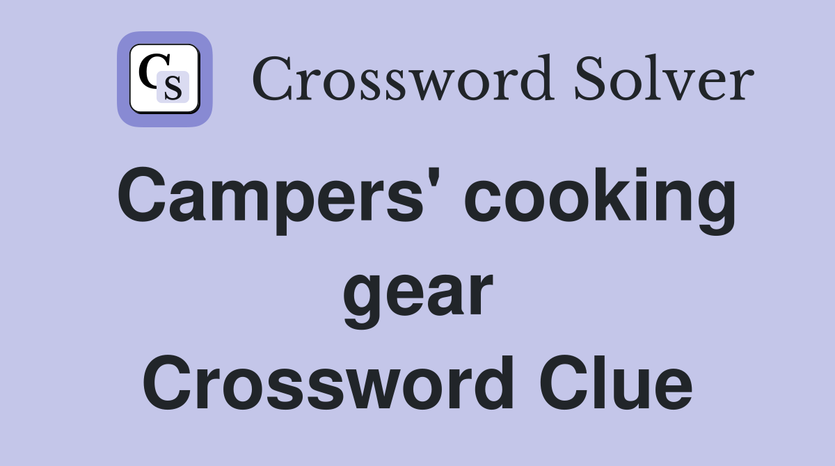Campers' cooking gear Crossword Clue