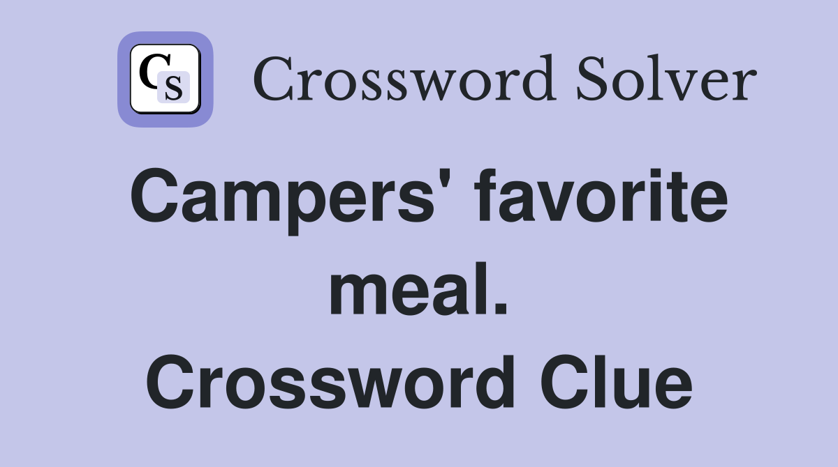 Campers' favorite meal. Crossword Clue