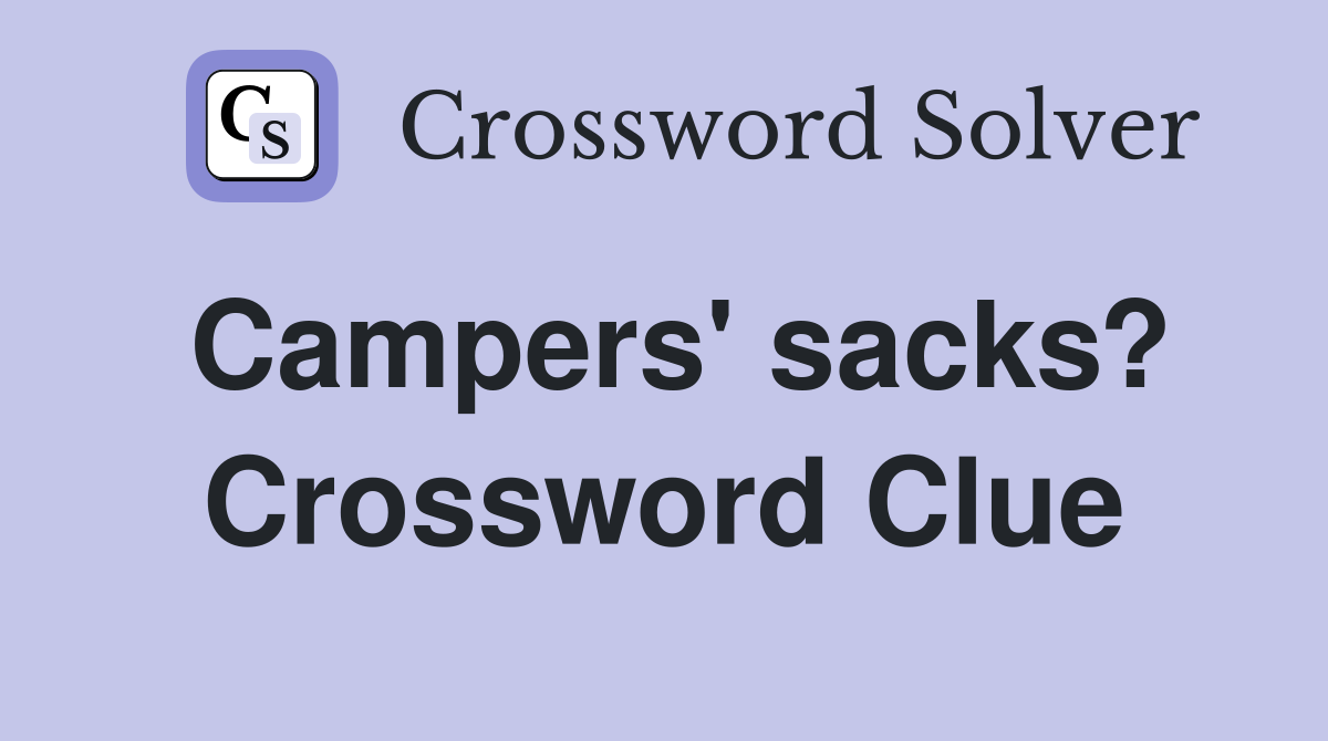 Campers' sacks? Crossword Clue