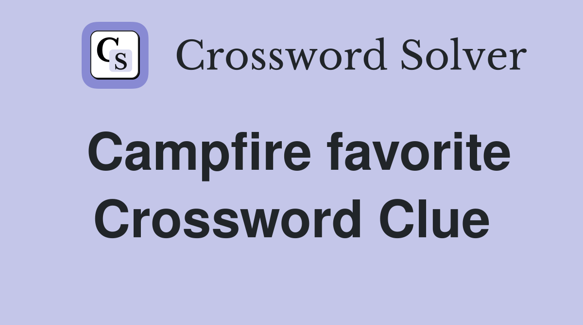 Campfire favorite Crossword Clue