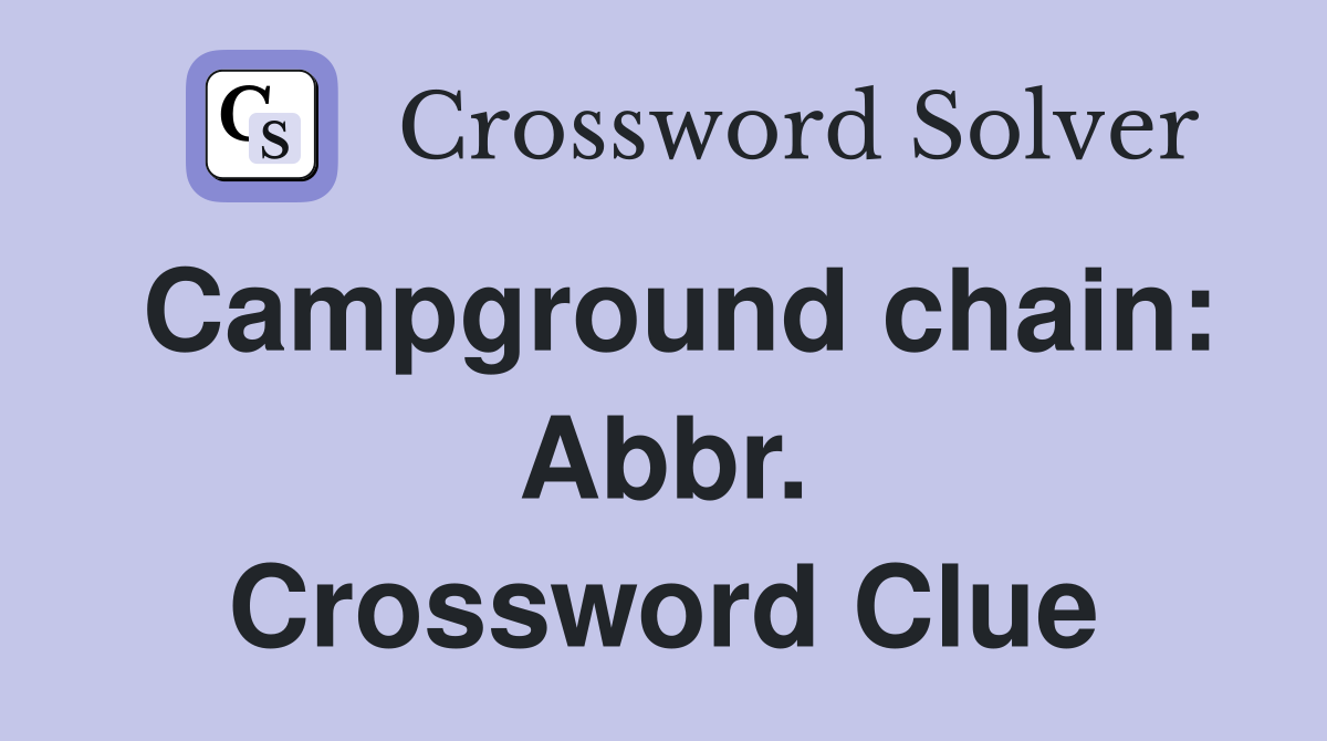 Campground chain: Abbr. Crossword Clue