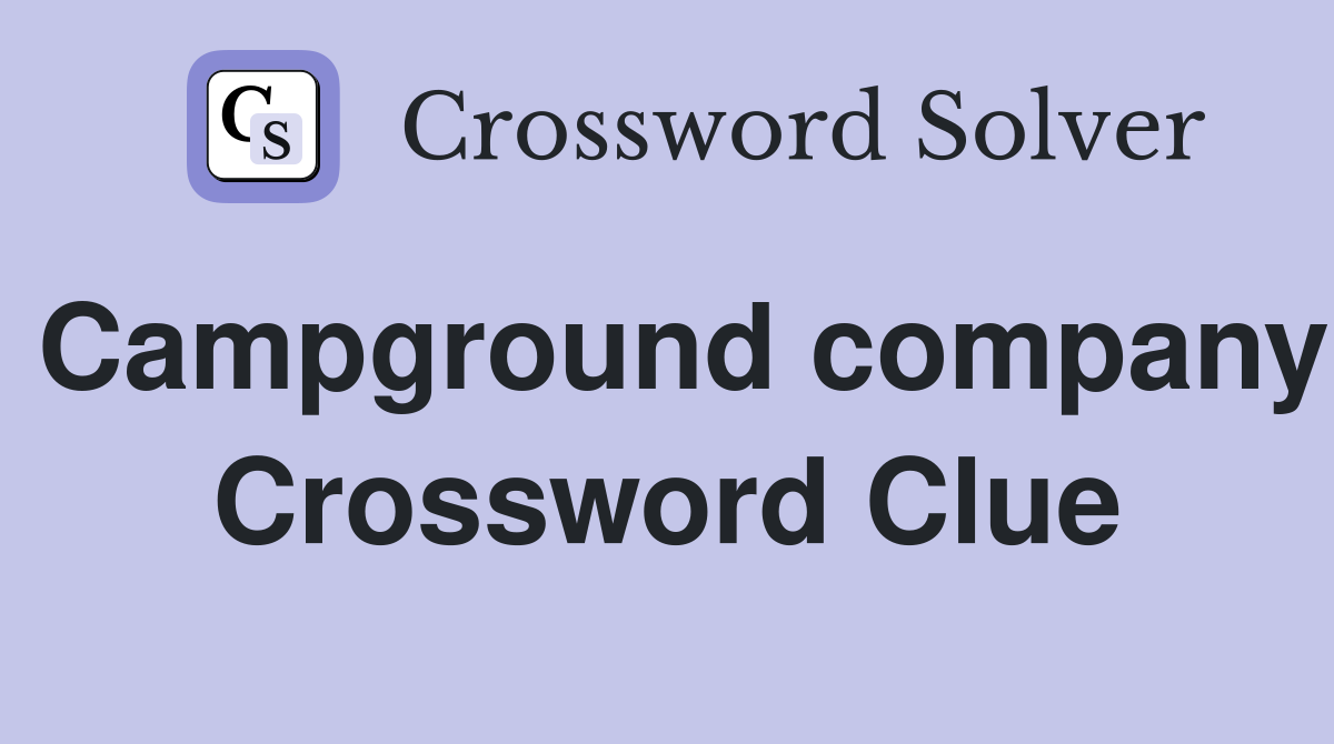 Campground company Crossword Clue