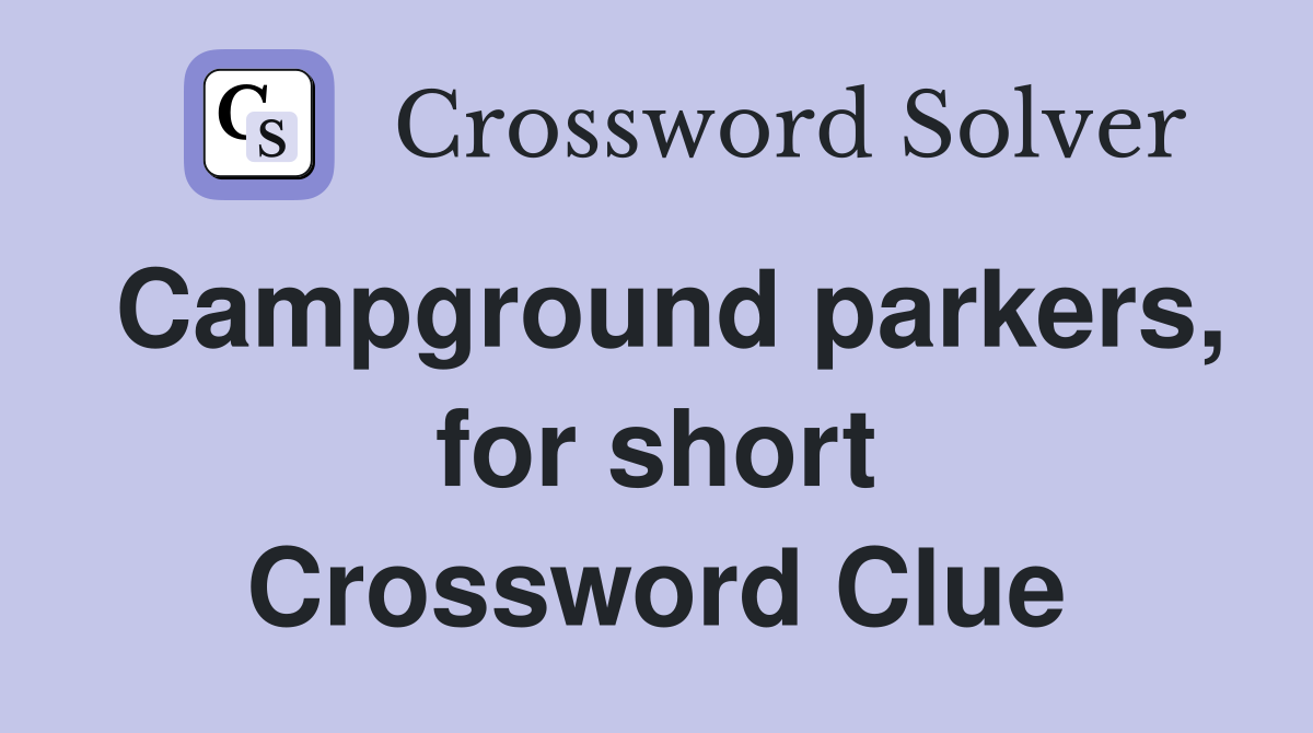 Campground parkers, for short Crossword Clue