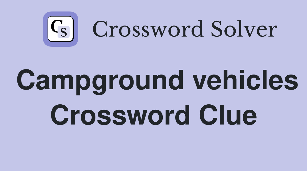 Campground vehicles Crossword Clue