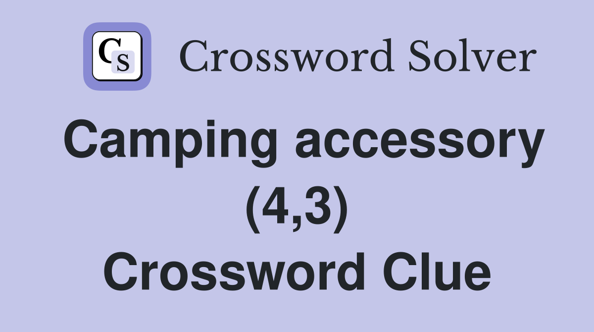 Camping accessory (4,3) Crossword Clue