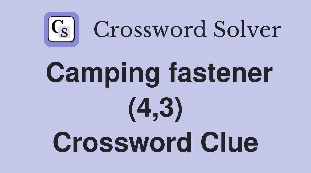 Camping fastener (4,3) Crossword Clue