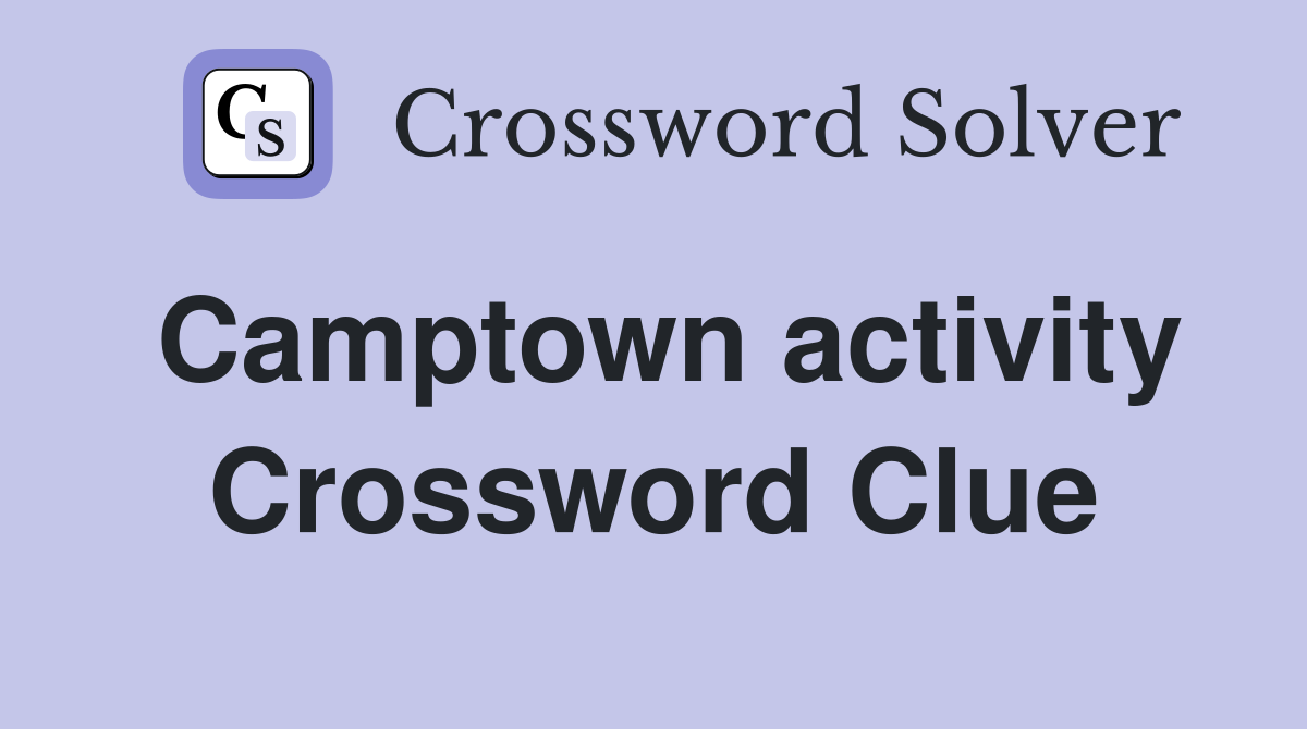 Camptown activity Crossword Clue