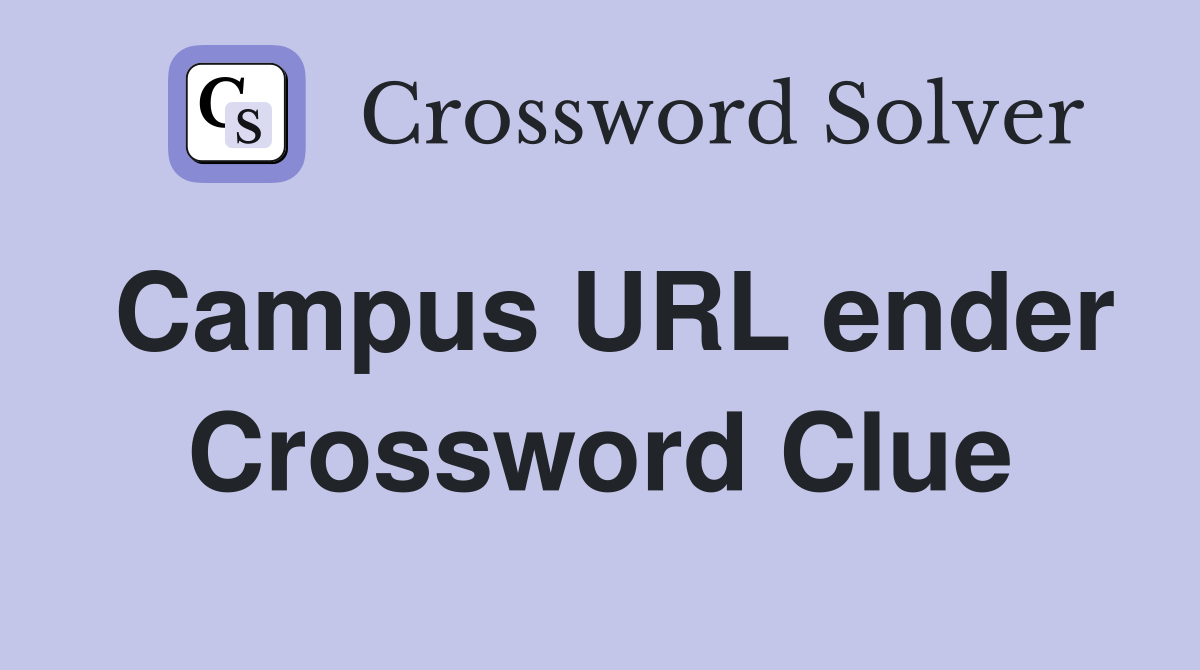 Campus URL ender Crossword Clue