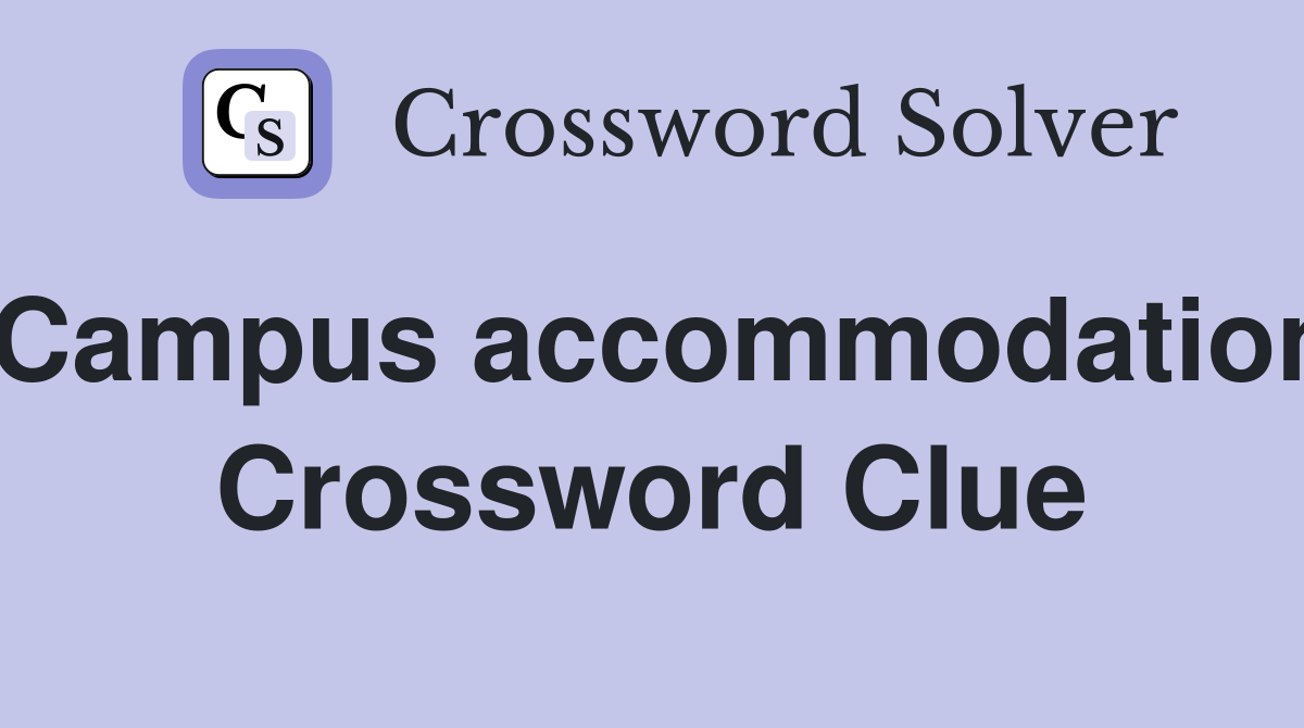 Campus accommodation Crossword Clue