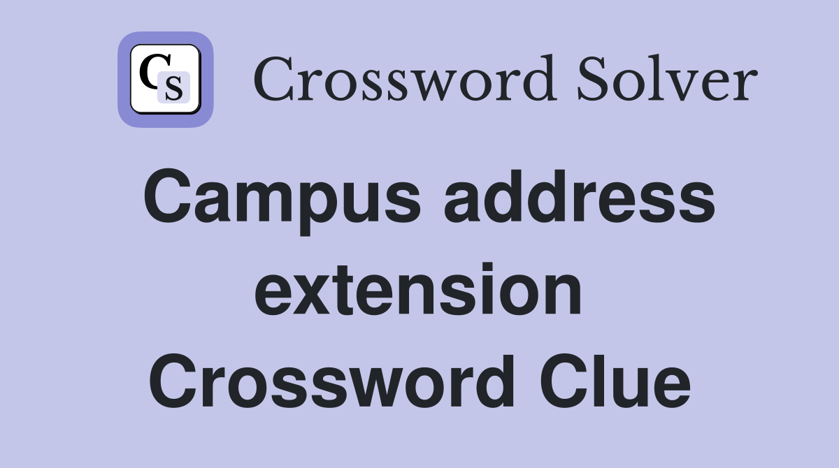 Campus address extension Crossword Clue