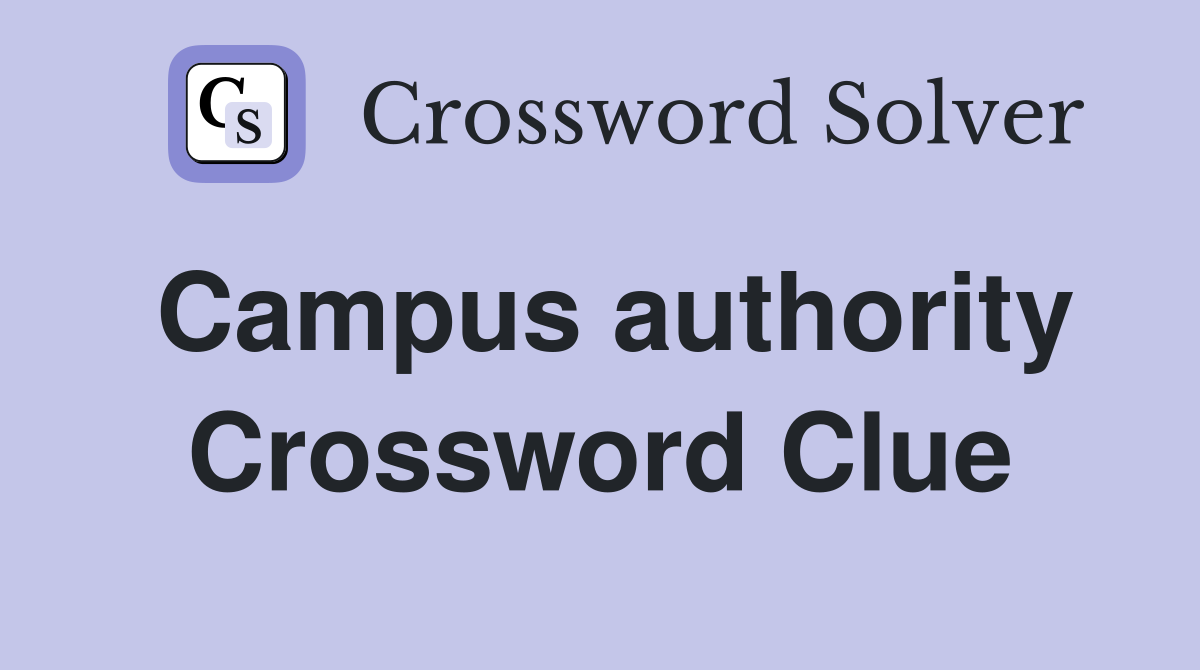 Campus authority Crossword Clue