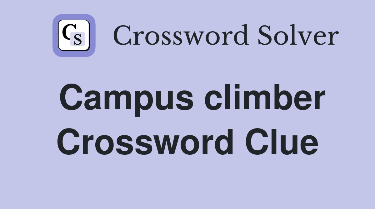 Campus climber Crossword Clue