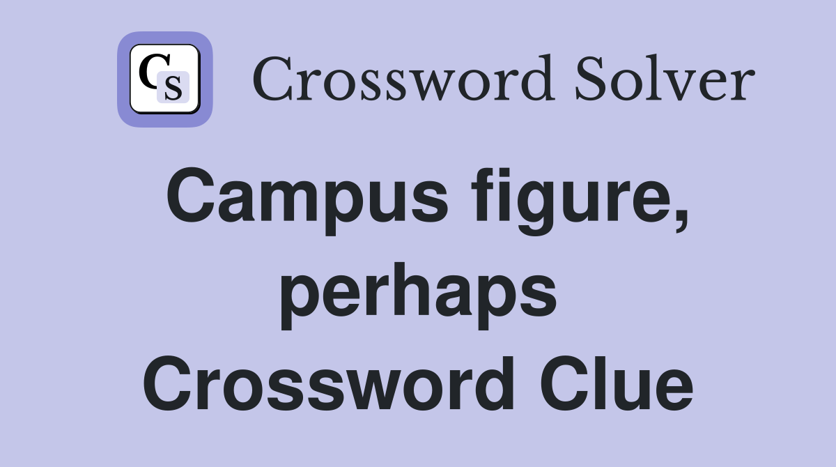 Campus figure, perhaps Crossword Clue