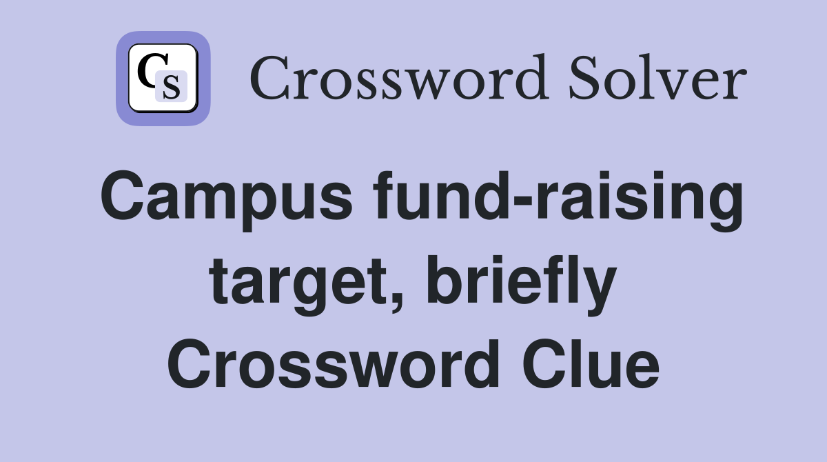 Campus fund-raising target, briefly Crossword Clue
