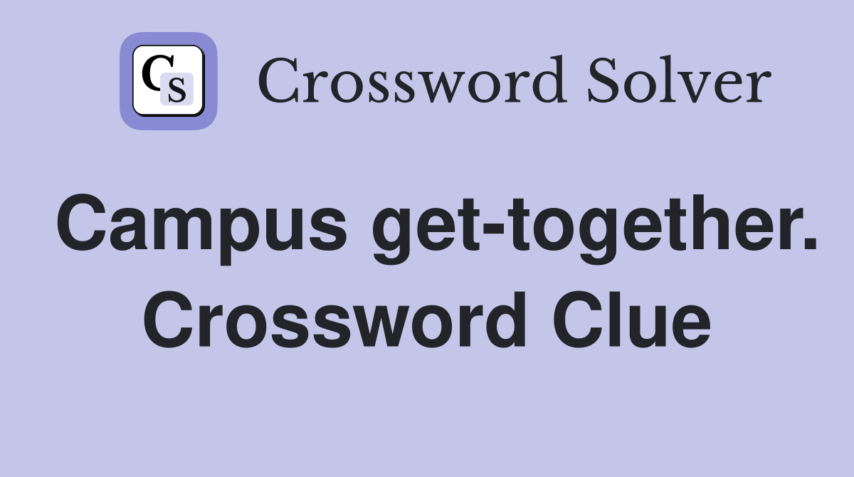 Campus get-together. Crossword Clue