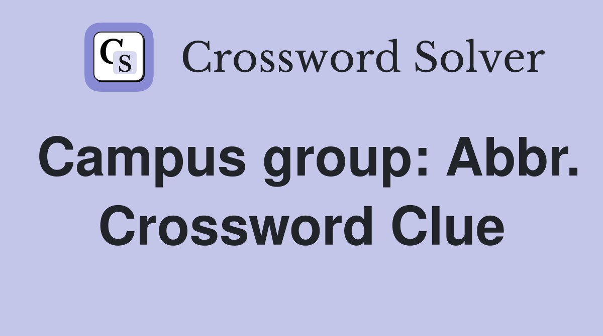 Campus group: Abbr. Crossword Clue