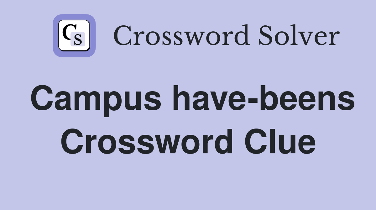 Campus have-beens Crossword Clue