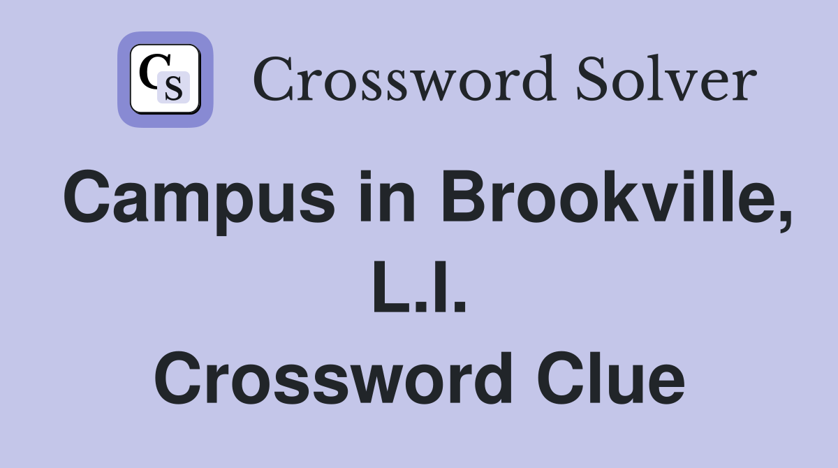 Campus in Brookville, L.I. Crossword Clue