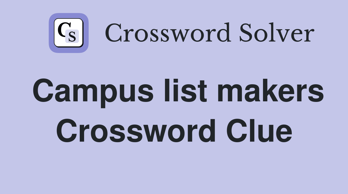 Campus list makers Crossword Clue