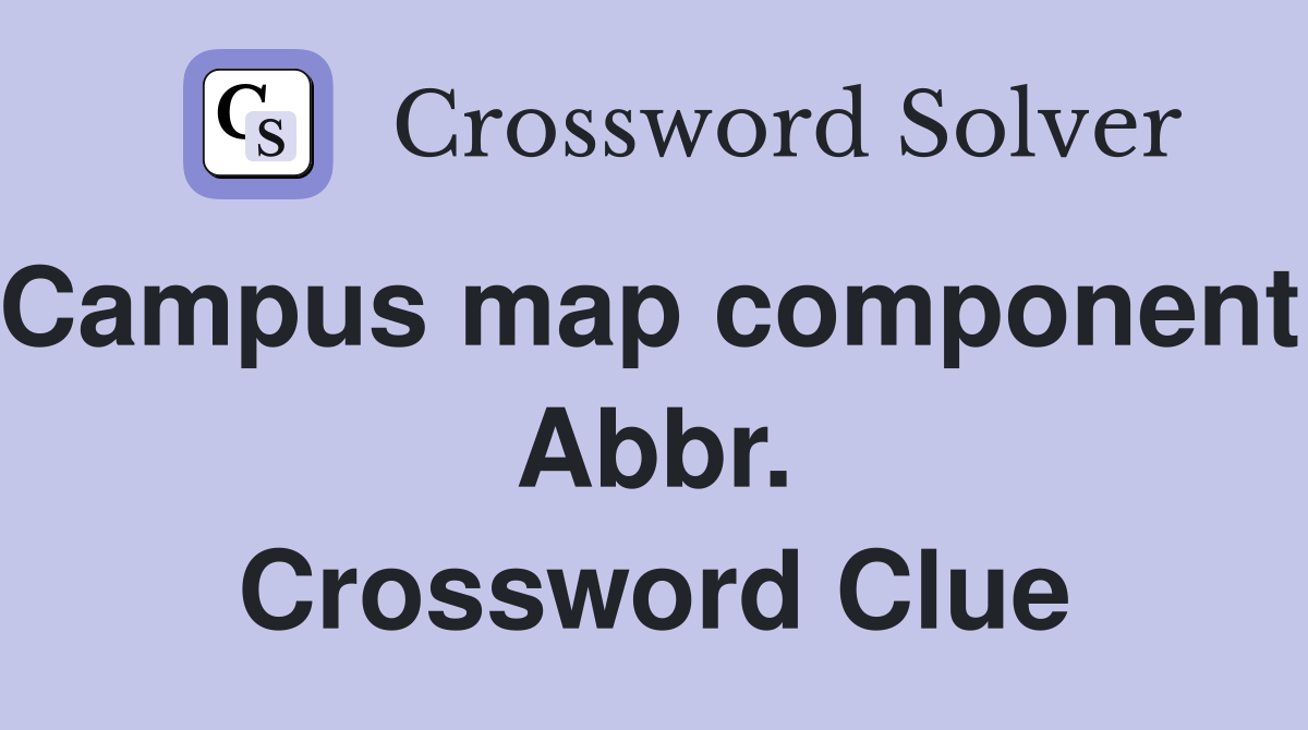 Campus map component: Abbr. Crossword Clue