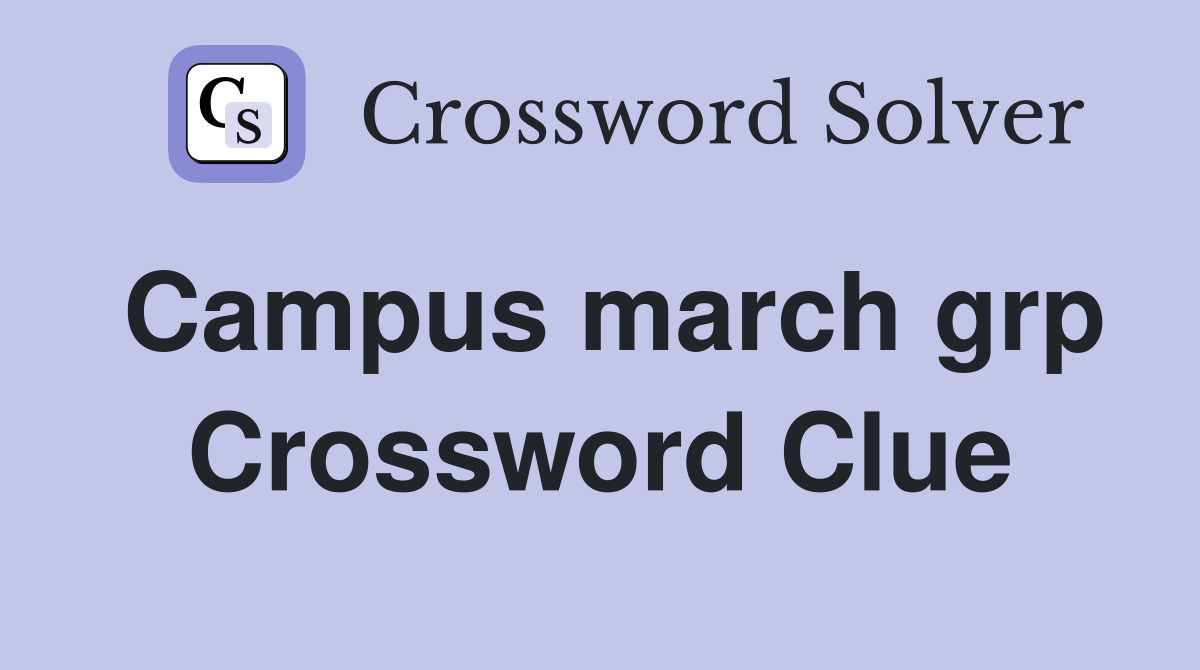 Campus march grp Crossword Clue