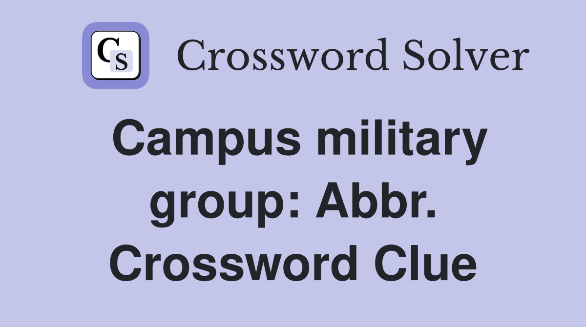 Campus military group: Abbr. Crossword Clue