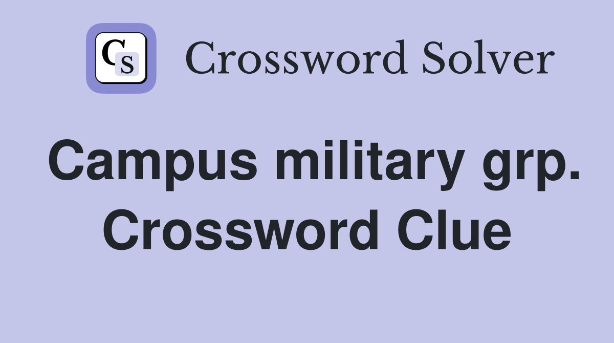 Campus military grp. Crossword Clue