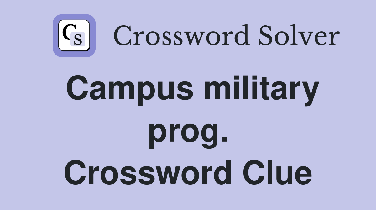 Campus military prog. Crossword Clue
