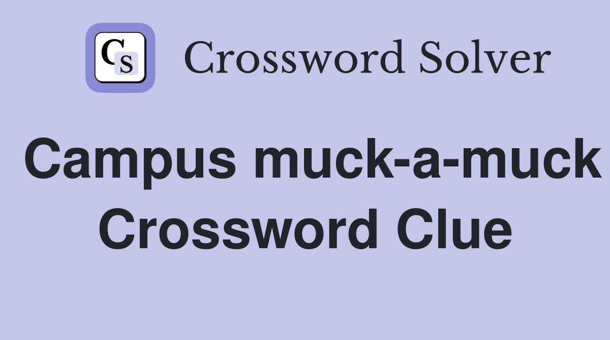 Campus muck-a-muck Crossword Clue