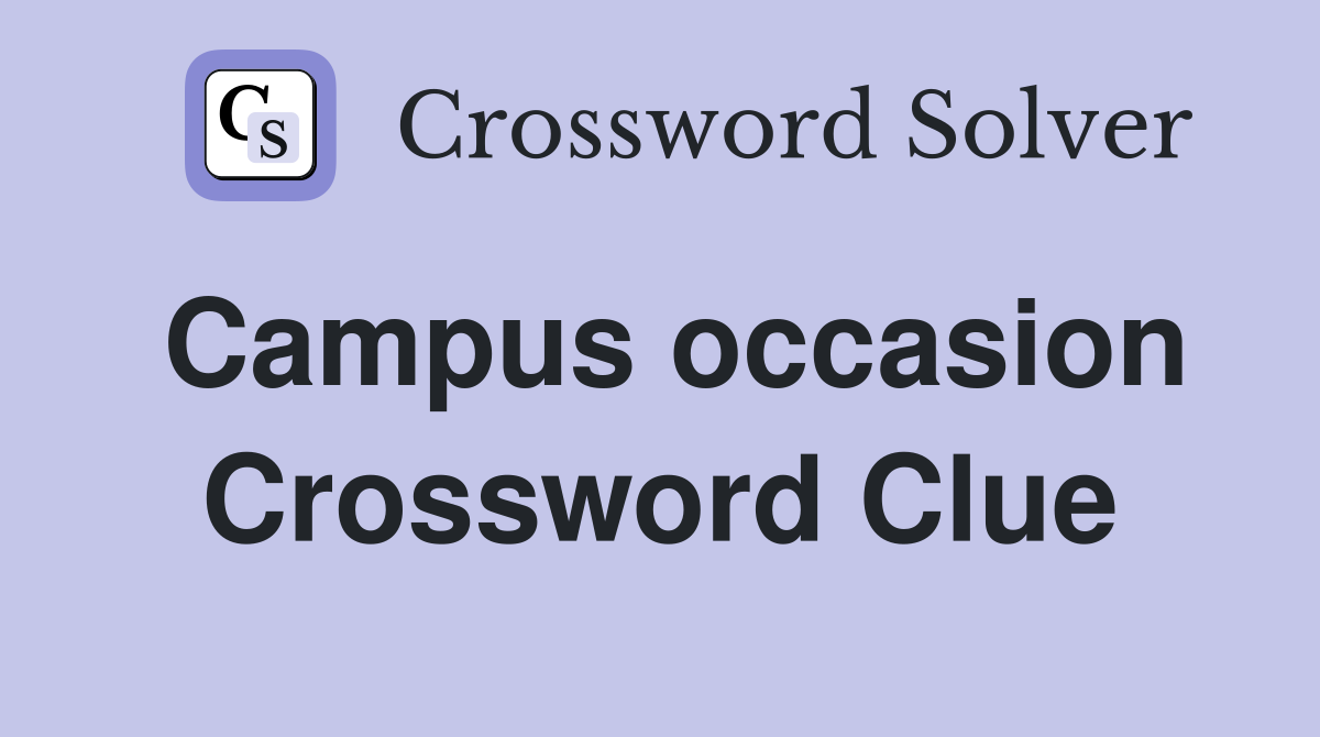 Campus occasion Crossword Clue