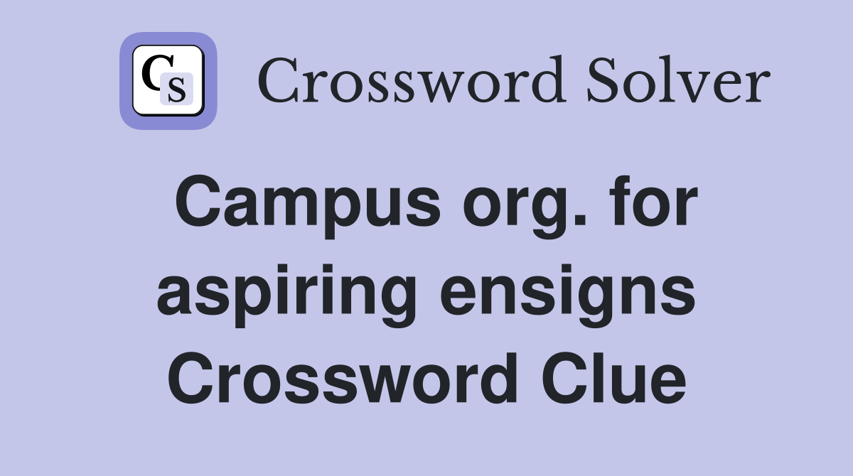 Campus org. for aspiring ensigns Crossword Clue