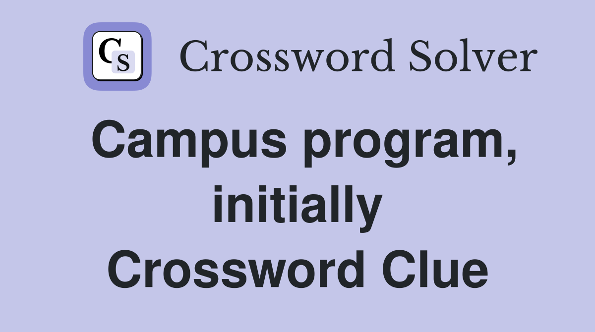Campus program, initially Crossword Clue