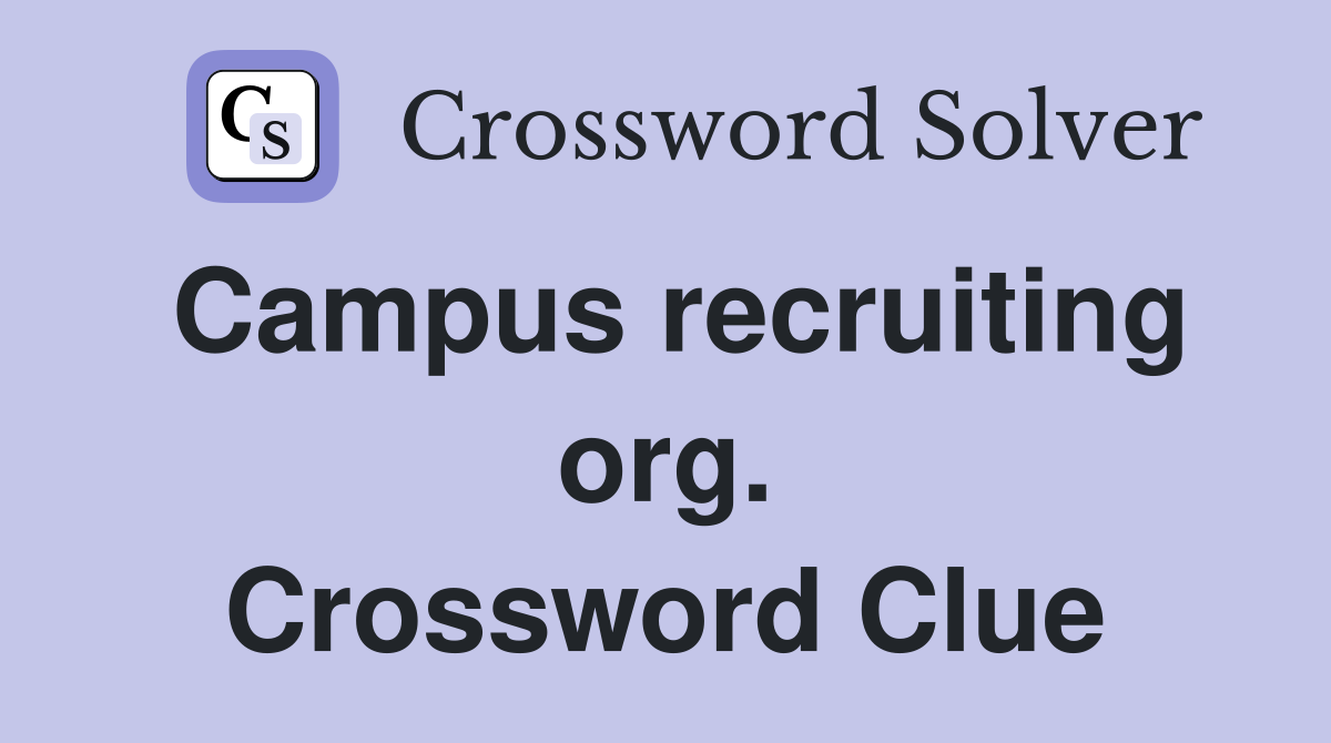 Campus recruiting org. Crossword Clue