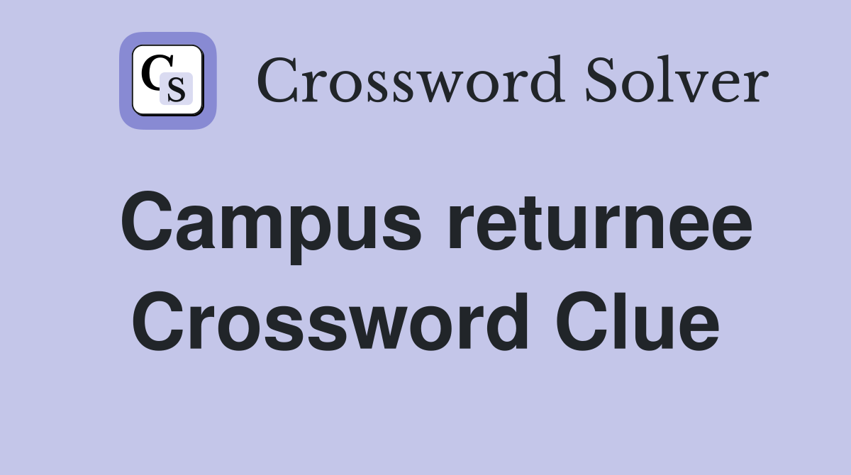 Campus returnee Crossword Clue