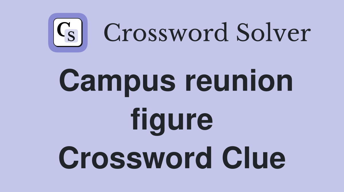 Campus reunion figure Crossword Clue