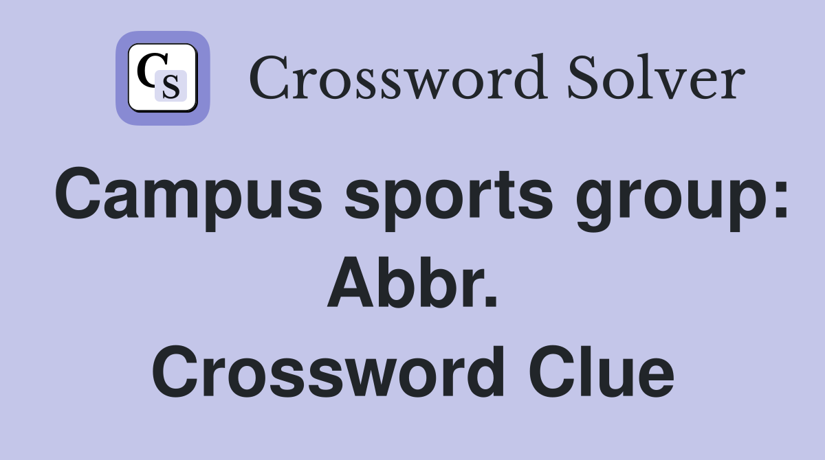 Campus sports group: Abbr. Crossword Clue