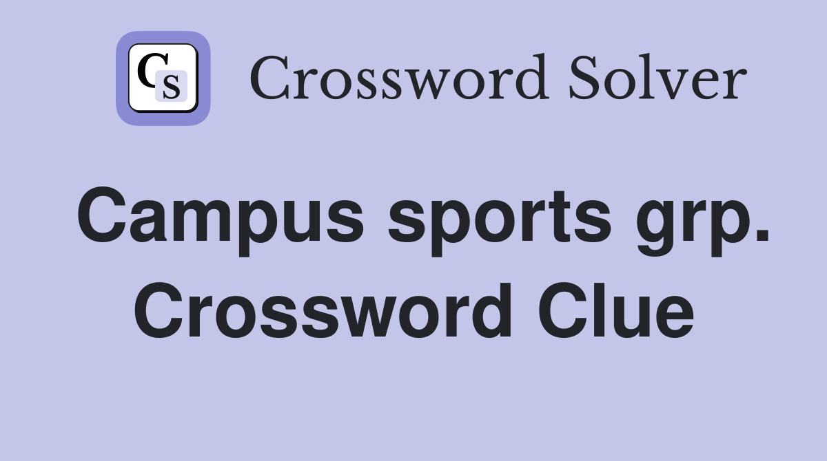 Campus sports grp. Crossword Clue