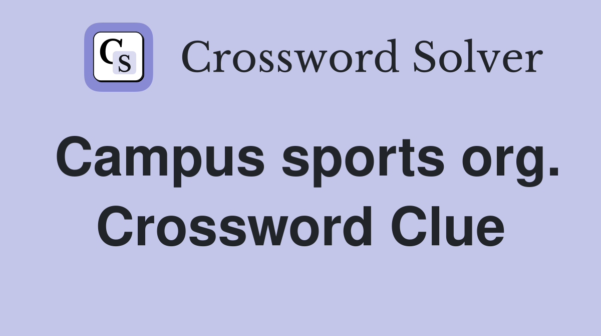 Campus sports org. Crossword Clue