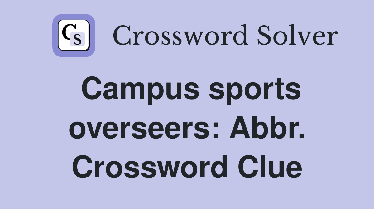 Campus sports overseers: Abbr. Crossword Clue