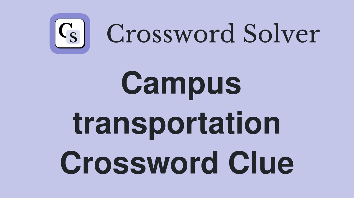 Campus transportation Crossword Clue