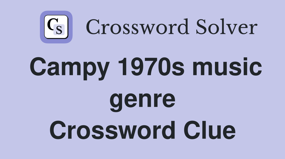 Campy 1970s music genre Crossword Clue