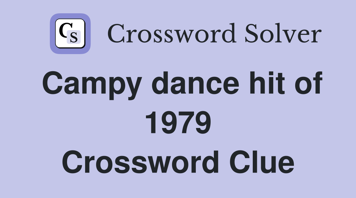 Campy dance hit of 1979 Crossword Clue