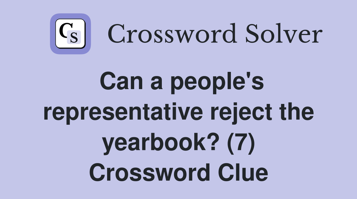 Can a people's representative reject the yearbook? (7) Crossword Clue