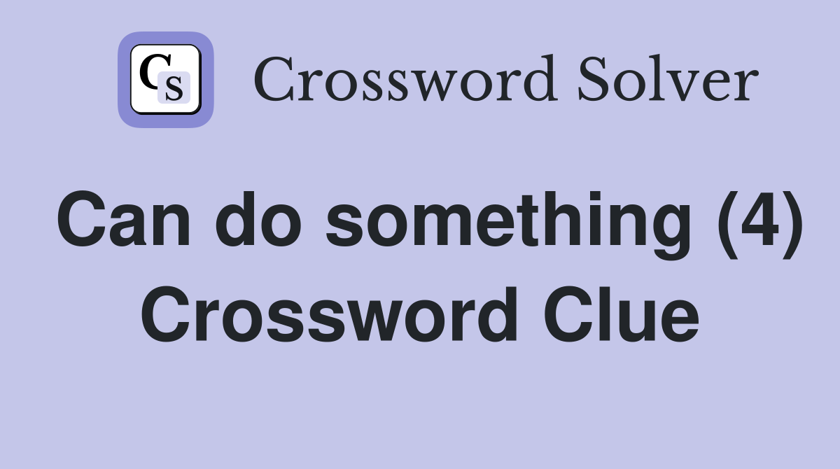 Can do something (4) Crossword Clue