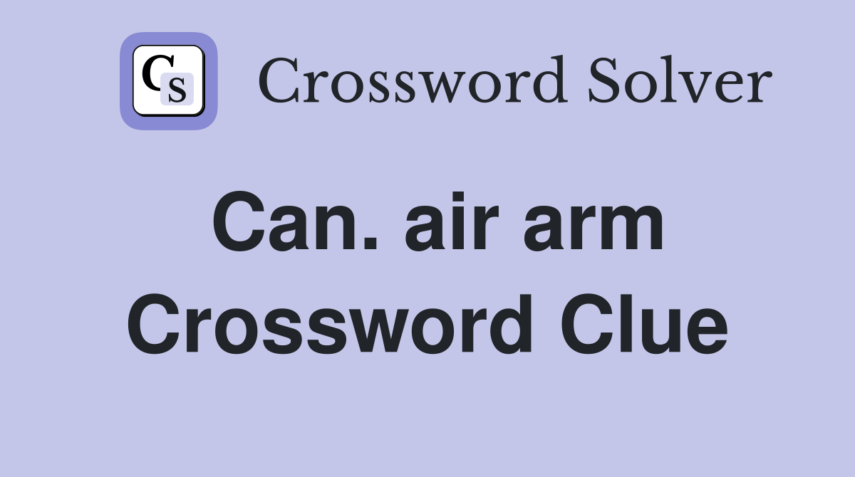 Can. air arm Crossword Clue