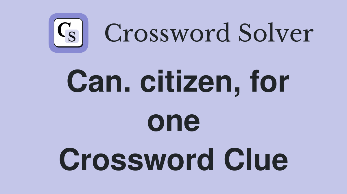 Can. citizen, for one Crossword Clue