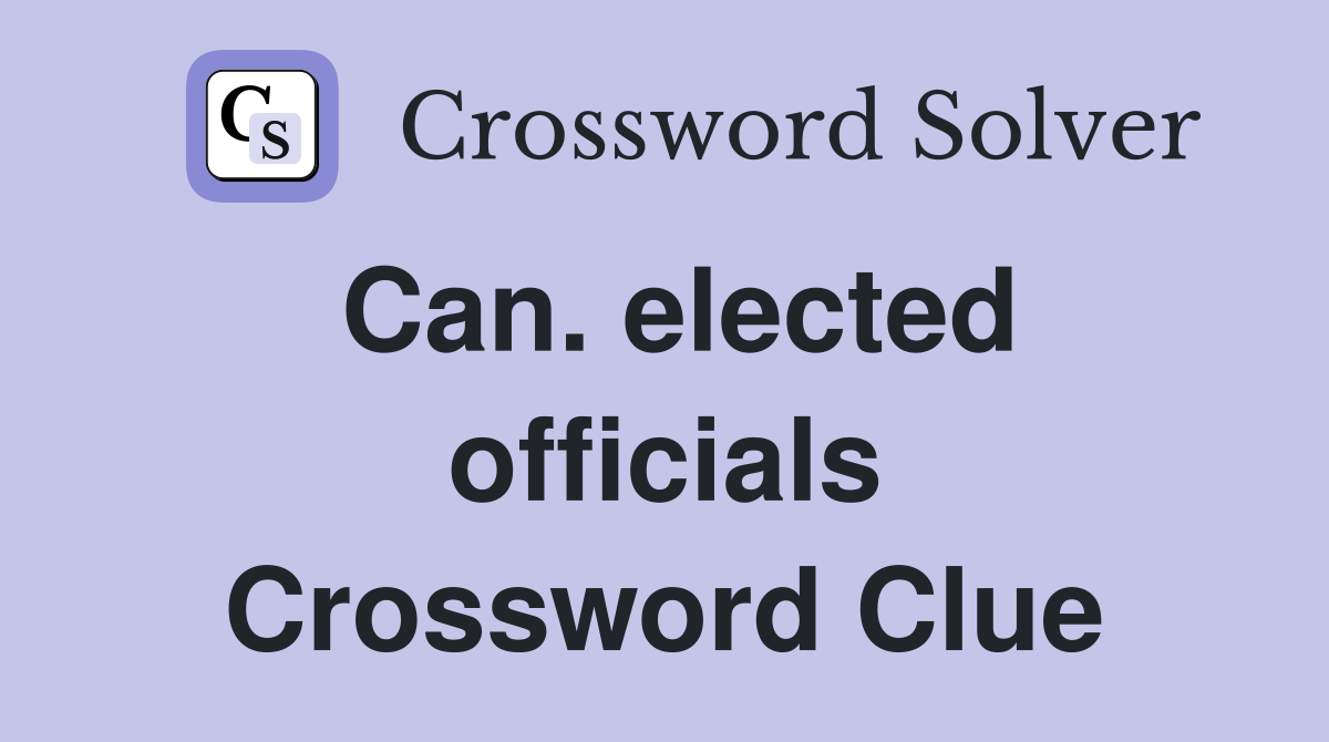 Can. elected officials Crossword Clue
