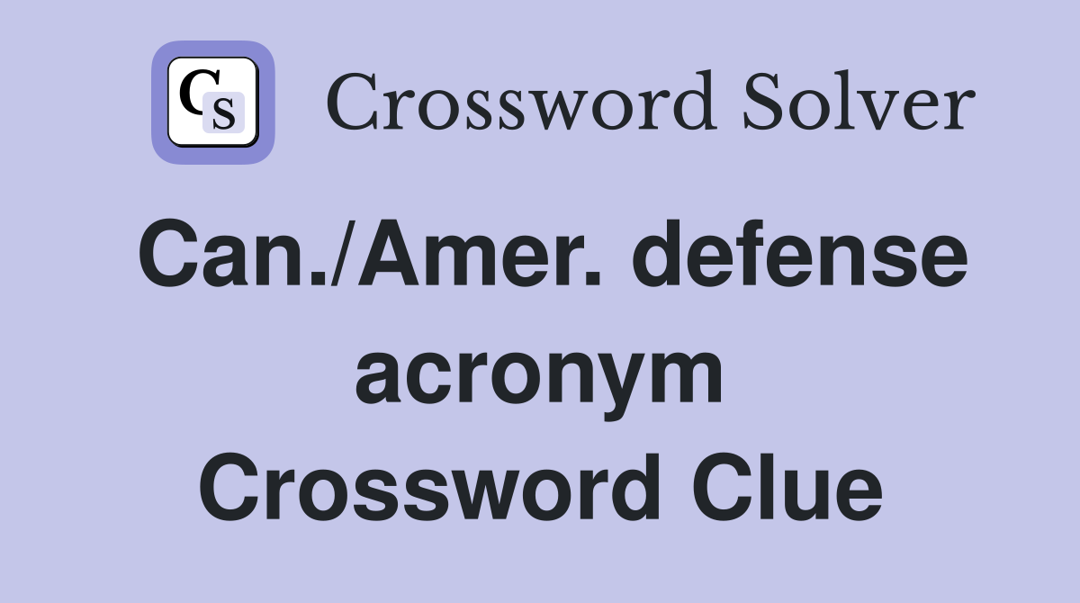 Can./Amer. defense acronym Crossword Clue