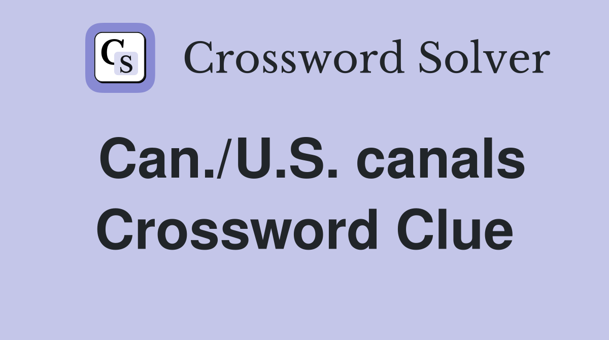 Can./U.S. canals Crossword Clue